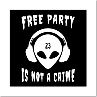 Free Party Is Not A Crime Tekkno 23 Alien Posters and Art